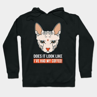 Sphynx Cat Wants Her Coffee Hoodie